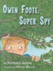 Book cover for "Owen Foote, super spy".